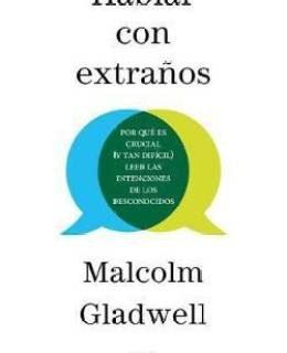 Hablar con extranos / Talking to Strangers (Spanish, Paperback, Gladwell Malcolm)
