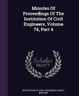 Minutes of Proceedings of the Institution of Civil Engineers, Volume 74, Part 4 (English, Hardcover, unknown)