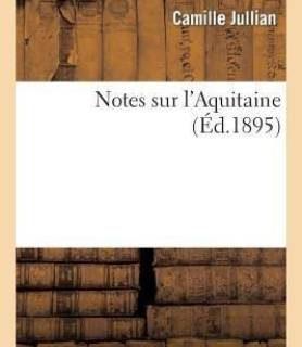 Notes Sur l'Aquitaine (French, Paperback, Jullian Camille)