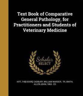Text Book of Comparative General Pathology, for Practitioners and Students of Veterinary Medicine (English, Paperback, unknown)